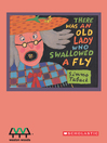 There Was An Old Lady Who Swallowed A Fly